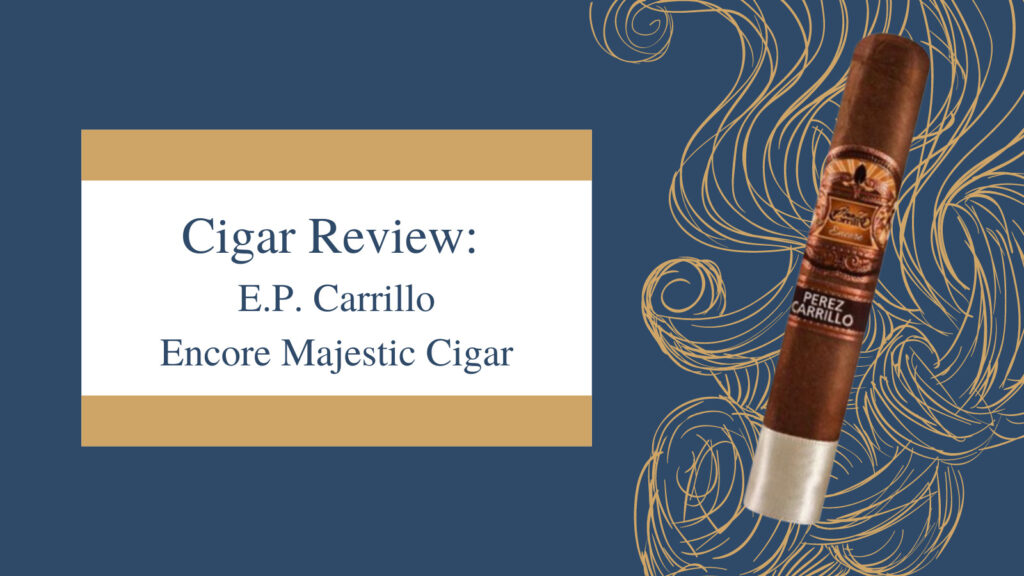 ep carrillo encore majestic cigar