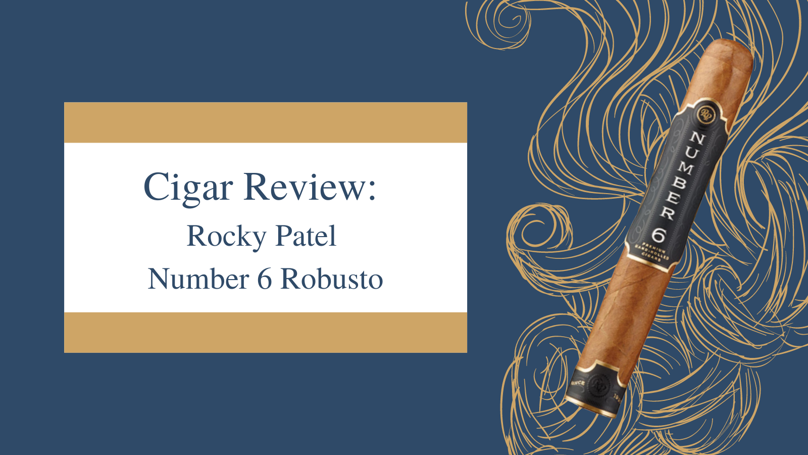 Cigar Review Rocky Patel Number 6