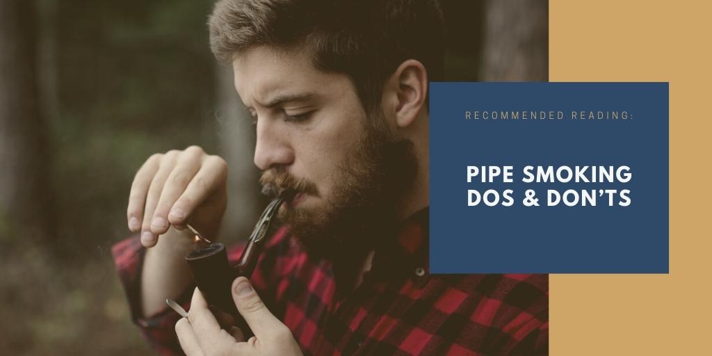 Pipe Smoking Dos and Don'ts