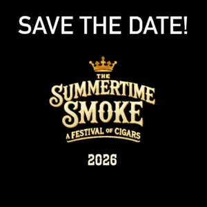 The Summertime Smoke - Festival of Cigars 2026 [01/08/26]