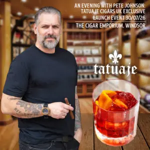 An Evening with Pete Johnson: Tatuaje Cigars UK Exclusive Launch Event [30/07/26] WINDSOR